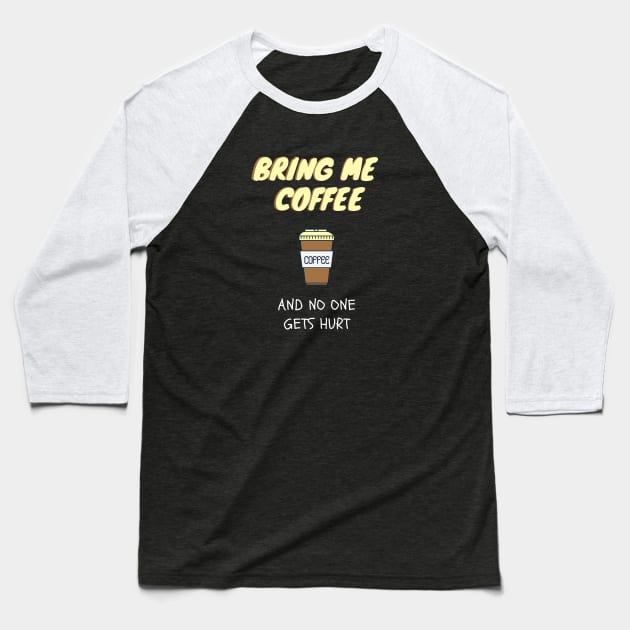 Bring Me Coffee Baseball T-Shirt by Lime Spring Studio